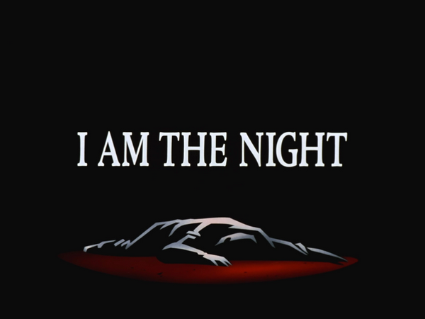 I_Am_the_Night-Title_Card